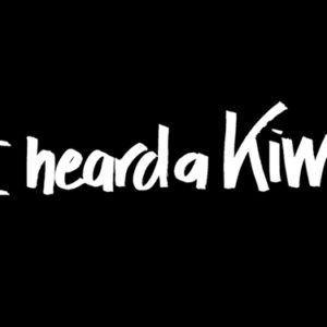 w- I heard a kiwi